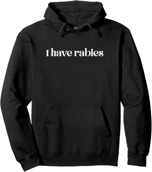 Retro Vintage I Have Rabies Funny Quote For Men Women Pullover Hoodie